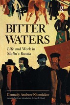 Bitter Waters: Life And Work In Stalin&#39;s Russia [Paperback] Gennady M. A... - £9.82 GBP