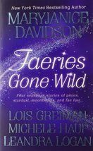 Faeries Gone Wild Davidson, MaryJanice; Hauf, Michele; Greiman, Lois and Logan,  - £2.31 GBP