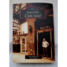 Forgotten Chicago by Ron Gordon and John Paulett-Images Of America - $9.89