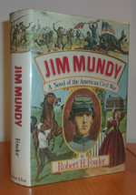 Robert H. Fowler JIM MUNDY: A Novel of the American Civil War First edition 1977 - £17.97 GBP