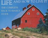 The Self-Sufficient Life and How to Live It: The Complete Back-To-Basics... - £15.15 GBP