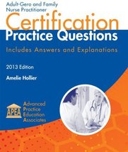 Adult-Gero and Family Nurse Practitioner Certification Practice Questions 2013 [ - £23.80 GBP
