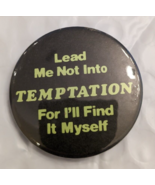 Vtg Lead Me Not Into Temptation For I'll Find It Myself 1-3/4 Pinback Bu... - €10,96 EUR