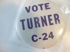 Vote Turner C 24  6 &quot;&quot;  Pinback - £5.52 GBP