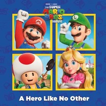 A Hero Like No Other (Nintendo® and Illumination present The Super Mario... - $5.92