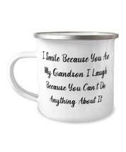 Unique Idea Grandson 12oz Camper Mug, I Smile Because You Are My Grandson I Laug - £15.37 GBP