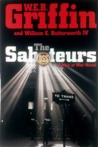 The Saboteurs: A Men at War Novel by W. E. B. Griffin / 2006 1st Ed. Hardcover - $3.41