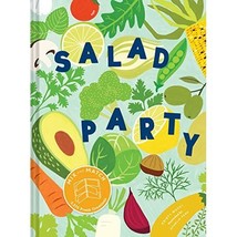 Salad Party: Mix and Match to Make 3,375 Fresh Creations Mucci, Kristy - $27.00