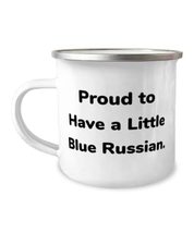 Beautiful Blue Russian Cat, Proud to Have a Little Blue Russian, Cute 12oz Campe - £15.62 GBP