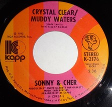 Sonny &amp; Cher 45 RPM Record - Crystal Clear Muddy Waters / When You Say Love C7 - £3.10 GBP