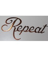 Repeat Word Sign - Metal Wall Art - Copper 4 1/2&quot; - $280.59 MXN