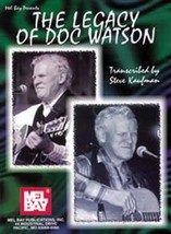 The Doc Watson Legacy/Book/Spiral Bound/Biography/Tunes/Playing Tips/S. Kaufman - £23.14 GBP