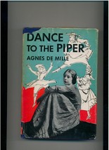 Dance To The PIPER--Agnes De Mille--1952 1st In Dj - £12.78 GBP