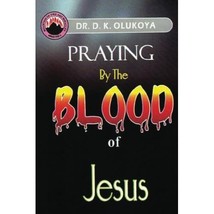 Praying by the Blood of Jesus Dr. D. K. Olukoya - $21.00