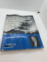 How to Defeat Global Strategic Irregular Warfare - Lyndon LaRouche, Jr. - 2001 - £15.58 GBP