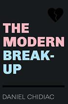 The Modern Break-Up [Paperback] Chidiac, Daniel - £4.71 GBP