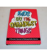 Kids Say The Darndest Things ~ Personal Journal Of Your Child's Quotes & Sayings - $14.65