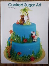 Cooked Sugar Art by Vi Whittington, 2009, paperback - $174.38 MXN