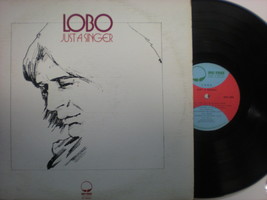 Lobo - Just a Singer - Vintage Classic 70&#39;s POP/ Folk Vinyl - £23.97 GBP