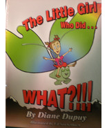 The Little Girl Who Did...WHAT? Signed book by Diane Dupuy   A Classic! - £26.29 GBP