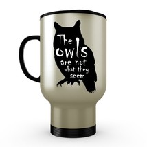 New Twin Peaks &#39;90s TV Quote- The Owls Are Not What They Seem -Coffee Travel Mug - £18.79 GBP