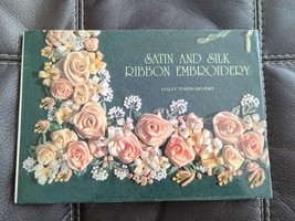Satin and Silk Ribbon Embroidery by Lesley Turpin-Delport Hardback Book ... - £20.88 GBP