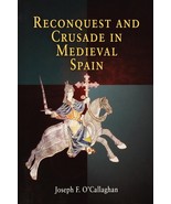 Reconquest and Crusade in Medieval Spain (The Middle Ages Series) O&#39;Call... - $5,769.96 MXN