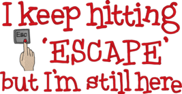 Comical Embroidered Shirt - I Keep Hitting Escape but I&#39;m Still Here - £17.52 GBP
