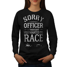 Wellcoda Officer Funny Race Womens Sweatshirt, Sorry Casual Pullover Jumper - £23.10 GBP+