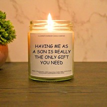Having Me As A Son Is Really The Only Gift You Need Candle | Mother&#39;s Day Gift - £14.38 GBP