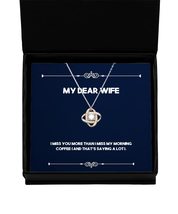 Joke Wife Gifts, I Miss You More Than I Miss My Morning Coffee (and That), Cheap - £38.91 GBP