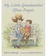 MY LITTLE GRANDMOTHER OFTEN FORGETS by Reeve Lindbergh, NEW - $18.50