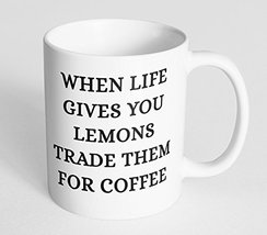 When life gives you lemons trade them for Coffee - Funny Sarcasm Mug - 11 oz Cer - £9.83 GBP