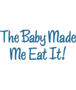 Comical Embroidered Scoop Neck Maternity Shirt - The Baby Made Me Eat It! - £21.29 GBP