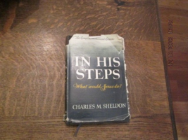 In His Steps What Would Jesus Do by Charles M. Sheldon ca. 1955 HC - £14.97 GBP