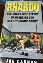 Rhabdo : The Scary Side Effect of Exercise You Need to Know About by Cannon - £22.90 GBP