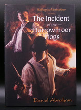 Daniel Abraham Incident Of The Harrowmoor Dogs First Ed Ltd Signed Hc Dj Horror - £31.97 GBP