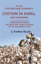 On the Culture and Commerce of Cotton in India, and Elsewhere: With an Account o - £27.06 GBP