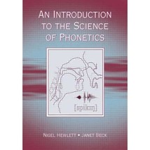 An Introduction to the Science of Phonetics Hewlett, Nigel (Author)/ Beck, Janet - £55.60 GBP