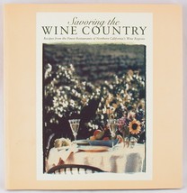 Savoring the Wine Country Gourmet Recipes Cookbook California Meesha Halm PB - £3.91 GBP