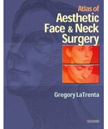 Atlas of Aesthetic Face and Neck Surgery by Gregory LaTrenta (2003, Hard... - $800.00