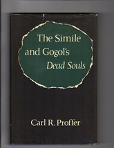 Carl R Proffer Simile &amp; Gogol&#39;s Dead Souls First Ed 1967 Hc Dj Imagery Criticism - £28.43 GBP