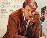 Gentle On My Mind [Record] Glen Campbell - $39.99