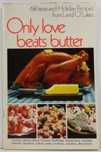 Only Love Beats Butter 68 Treasured Holiday Recipes - £2.59 GBP