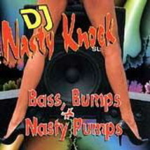 Dj Nasty Knock: Bass, Bumps &amp; Nasty Pumps (Brand New Cd) - £7.87 GBP
