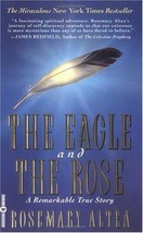 The Eagle &amp; the Rose: A Remarkable True Story...Author: Rosemary Altea (used PB) - $12.00