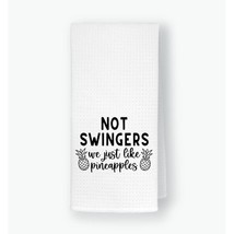 Not Swingers We Just Like Pineapples Soft Absorbent Kitchen Towels Dishc... - £19.53 GBP