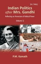 Indian Politics after Mrs Gandhi: Reflecting on Perversion of Politi [Hardcover] - £22.70 GBP