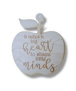 Sign - It takes a big heart to shape little minds - Raw Wood (15x13 Inches) - $19.59+