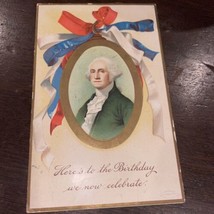 191 GEORGE WASHINGTON Embossed Postcard &quot;Here&#39;s to the Birthday We Celeb... - £3.11 GBP
